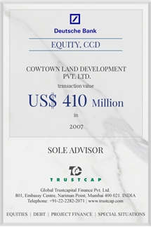 Private Equity & CCDs of Capital Markets - ECM & DCM for Cowtown Land Development Pvt. Ltd.