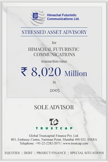 Stressed Asset Advisory of Special Situations for Himachal Futuristic Communications