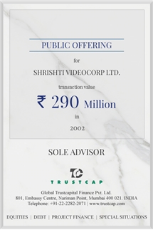 Initial Public Offer of Capital Markets - ECM & DCM for Shrishti Videocorp Ltd