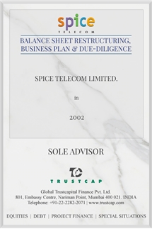 Balance Sheet Restructuring, Business Plan & Due-diligence of M&A and Transaction Advisory Services for Spice Telecom Limited