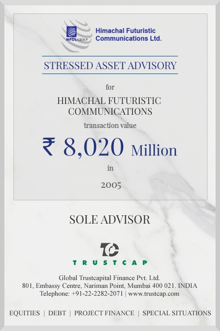 Stressed Asset Advisory of Special Situations for Himachal Futuristic Communications